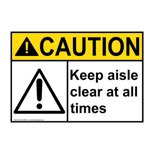 ANSI CAUTION Keep Aisle Clear At All Times Sign with Symbol ACE-3990