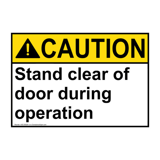 ANSI CAUTION Stand clear of door during operation Sign ACE-50029