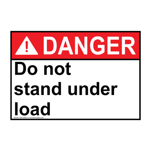 ANSI DANGER Do not stand under load Sign ADE-33068