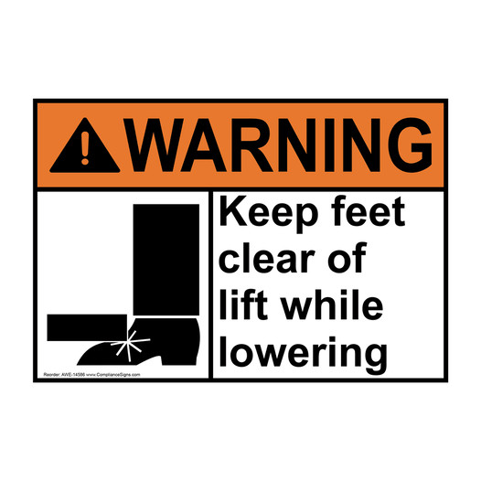ANSI WARNING Keep Feet Clear Of Lift While Lowering Sign with Symbol AWE-14586