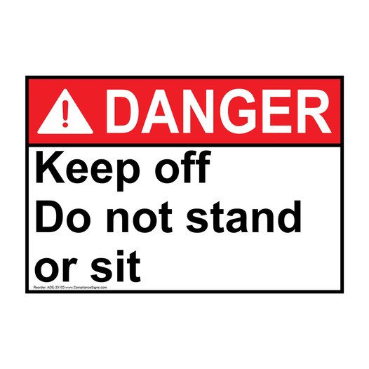 ANSI DANGER Keep off Do not stand or sit Sign ADE-33103