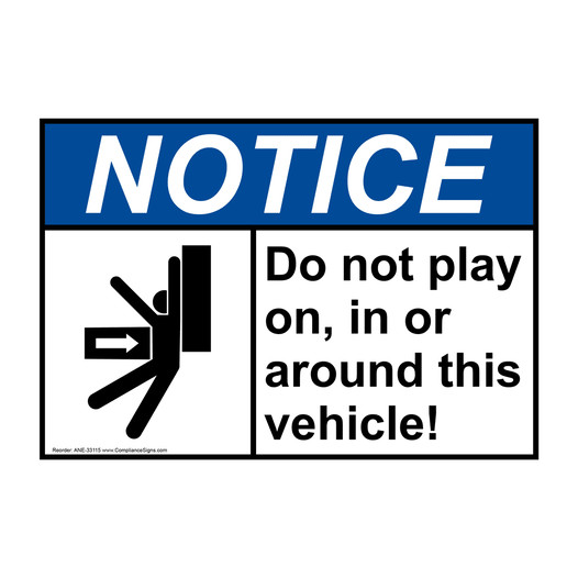 ANSI NOTICE Do not play on, in or around Sign with Symbol ANE-33115