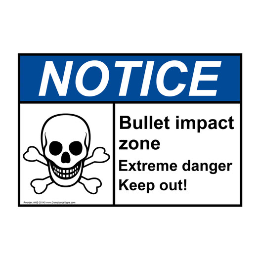ANSI NOTICE Bullet impact zone Extreme danger Sign with Symbol ANE-35140