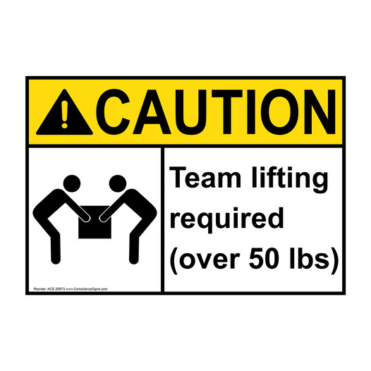 ANSI CAUTION Team lifting required Sign with Symbol ACE-26873