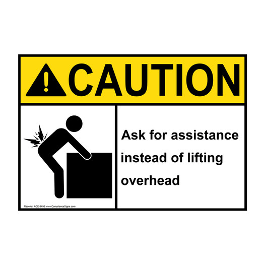 ANSI CAUTION Ask For Assistance Lifting Overhead Sign with Symbol ACE-9495
