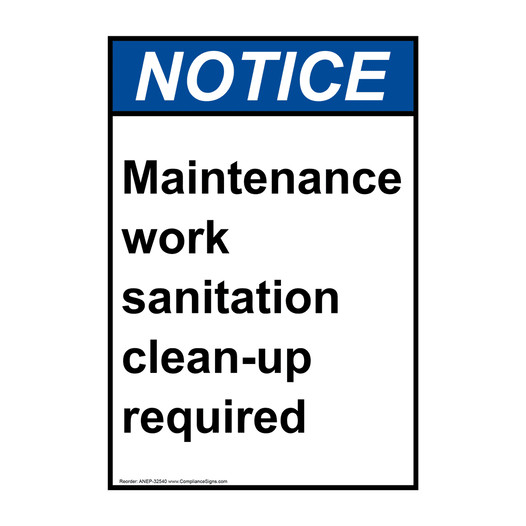 Portrait ANSI NOTICE Maintenance work sanitation clean-up Sign ANEP-32540