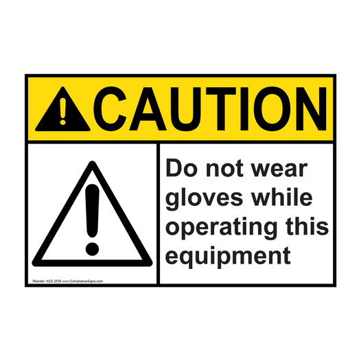ANSI CAUTION Do Not Wear Gloves While Operating Sign with Symbol ACE-2535