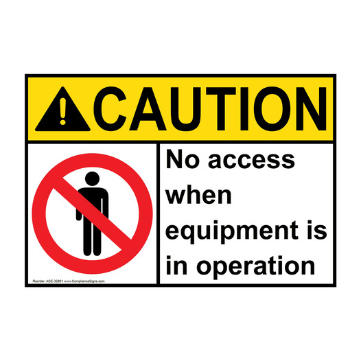 ANSI CAUTION No access when equipment is Sign with Symbol ACE-32801