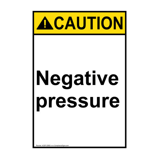 Portrait ANSI CAUTION Negative pressure Sign ACEP-32800