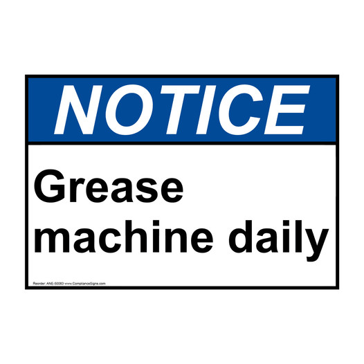 ANSI NOTICE Grease machine daily Sign ANE-50083