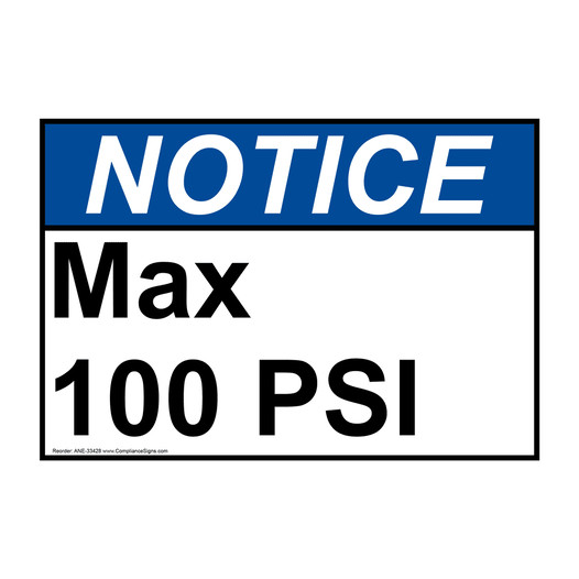ANSI NOTICE Max 100 PSI Sign ANE-33428