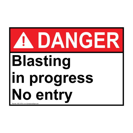 ANSI DANGER Blasting in progress No entry Sign ADE-19741
