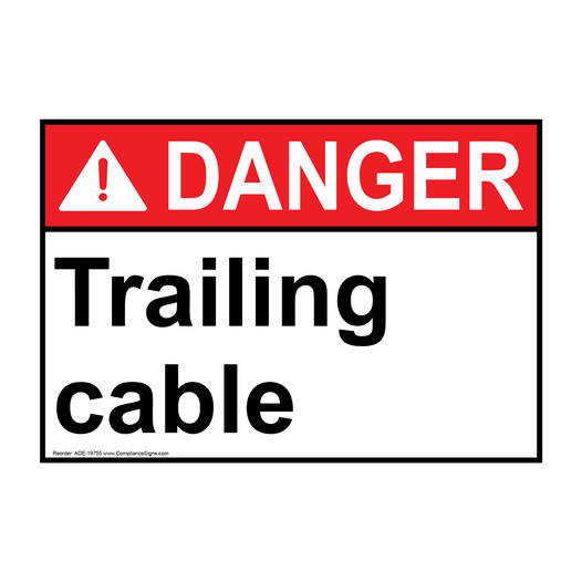 ANSI DANGER Trailing cable Sign ADE-19755