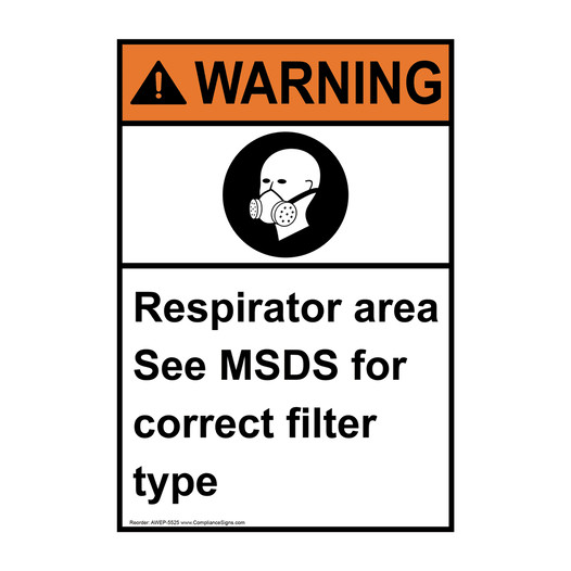 Portrait ANSI WARNING Respirator Area See MSDS For Filter Type Sign with Symbol AWEP-5525