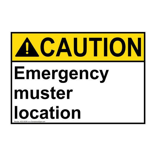ANSI CAUTION Emergency muster location Sign ACE-30338