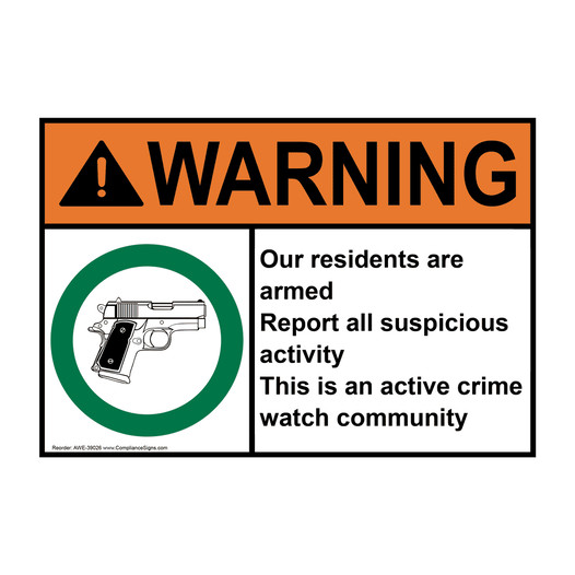 ANSI WARNING Our residents are armed Report Sign with Symbol AWE-39026