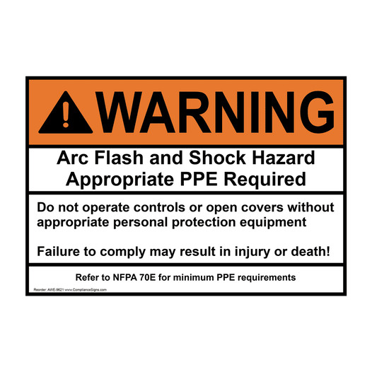 ANSI NFPA 70E WARNING Arc Flash and Shock Hazard Appropriate PPE Required Sign AWE-9621