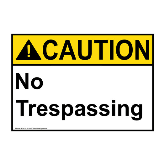 ANSI CAUTION No Trespassing Sign ACE-4919