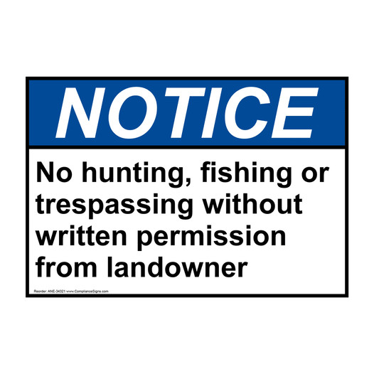 ANSI NOTICE No hunting, fishing or trespassing without Sign ANE-34321