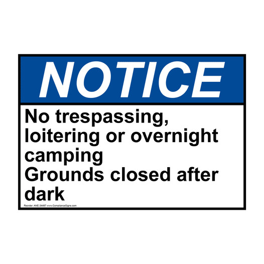 ANSI NOTICE No trespassing, loitering or overnight camping Sign ANE-34497