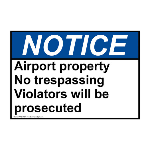 ANSI NOTICE Airport property No trespassing Violators Sign ANE-34539
