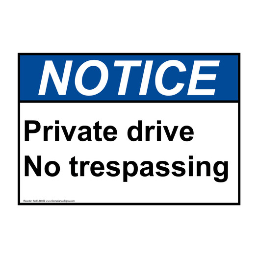 ANSI NOTICE Private drive No trespassing Sign ANE-34850