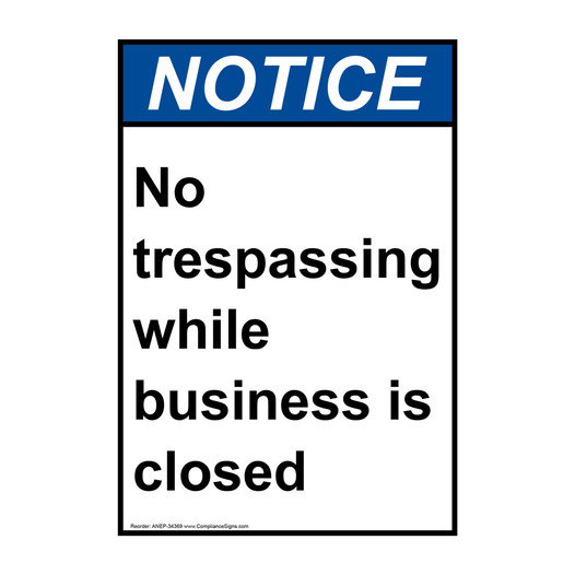 Portrait ANSI NOTICE No trespassing while business is closed Sign ANEP-34369