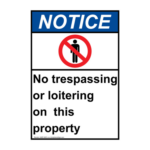 Portrait ANSI NOTICE No Trespassing Or Loitering On Property Sign with Symbol ANEP-4925