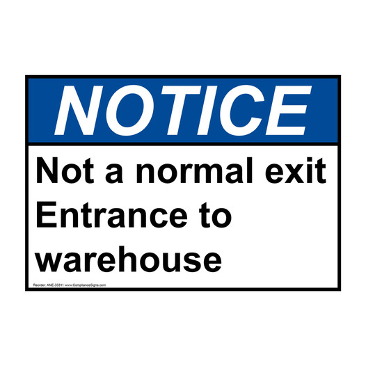 ANSI NOTICE Not a normal exit Entrance to warehouse Sign ANE-33311