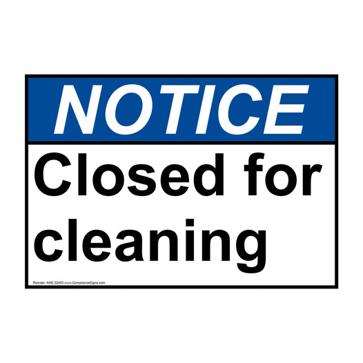 ANSI NOTICE Closed for cleaning Sign ANE-32453