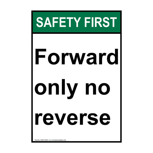 Portrait ANSI SAFETY FIRST Forward only no reverse Sign ASEP-50451