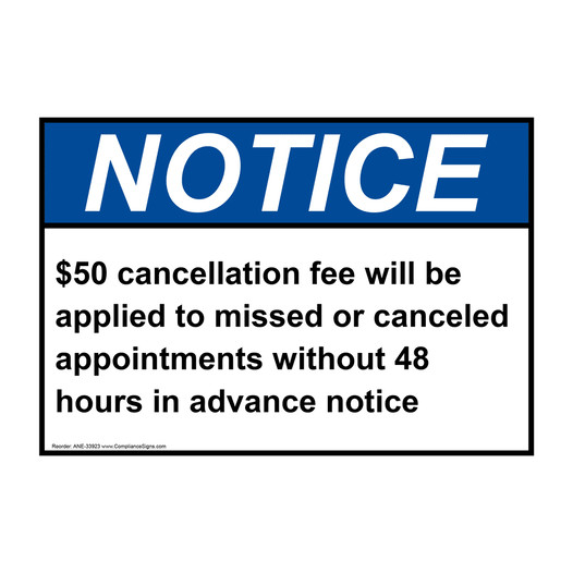 ANSI NOTICE $50 cancellation fee will be applied to Sign ANE-33923