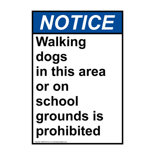 Portrait ANSI NOTICE Walking dogs in this area or on Sign ANEP-34112