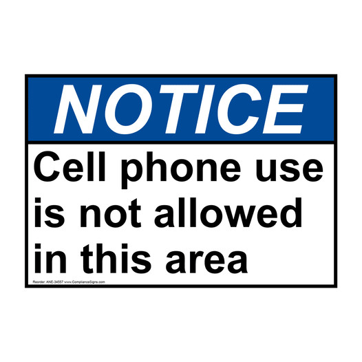 ANSI NOTICE Cell phone use is not allowed in this area Sign ANE-34557