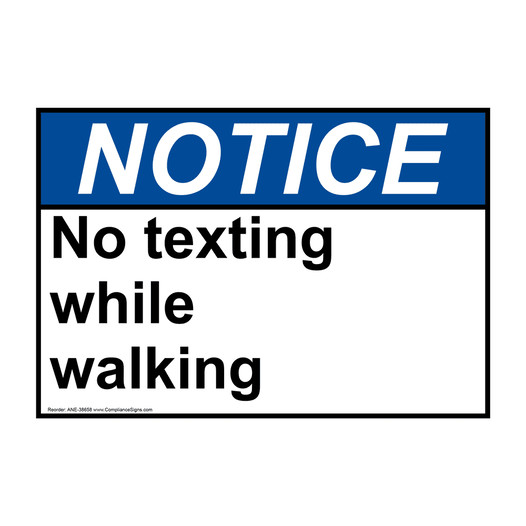 ANSI NOTICE No texting while walking Sign ANE-38658