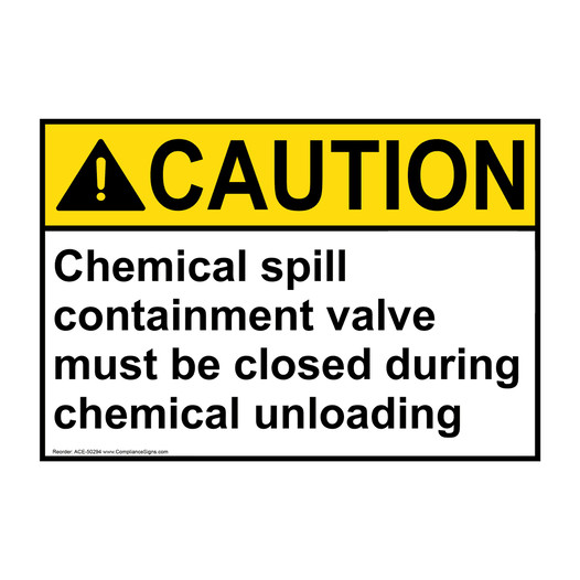 ANSI CAUTION Chemical spill containment valve must be closed Sign ACE-50294