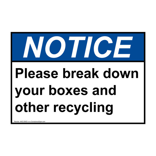 ANSI NOTICE Please break down your boxes and other recycling Sign ANE-35403