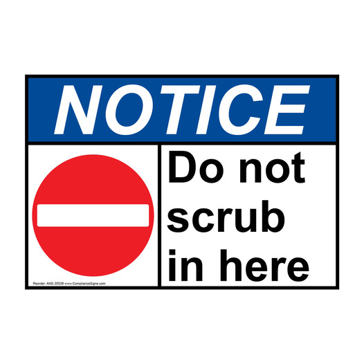 ANSI NOTICE Do not scrub in here Sign with Symbol ANE-35539