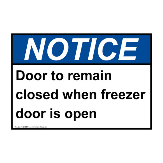 ANSI NOTICE Door to remain closed when freezer door is open Sign ANE-35549