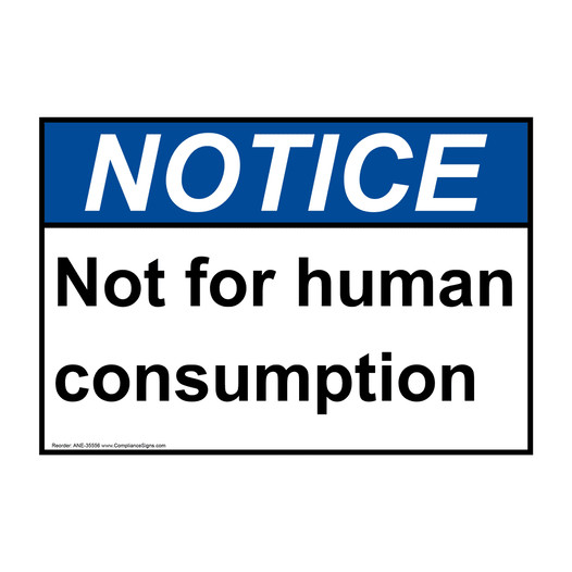 ANSI NOTICE Not for human consumption Sign ANE-35556