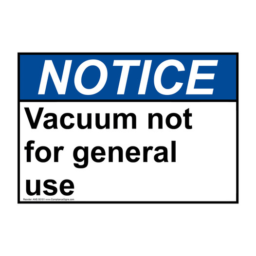 ANSI NOTICE Vacuum not for general use Sign ANE-50101