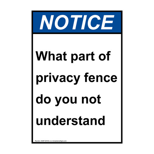 Portrait ANSI NOTICE What part of privacy fence do Sign ANEP-30746