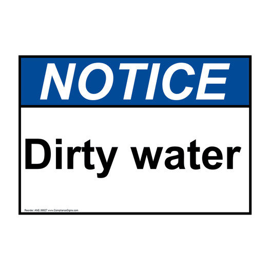 ANSI NOTICE Dirty water Sign ANE-36827