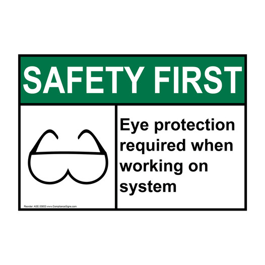 ANSI SAFETY FIRST Eye protection required when Sign with Symbol ASE-35853