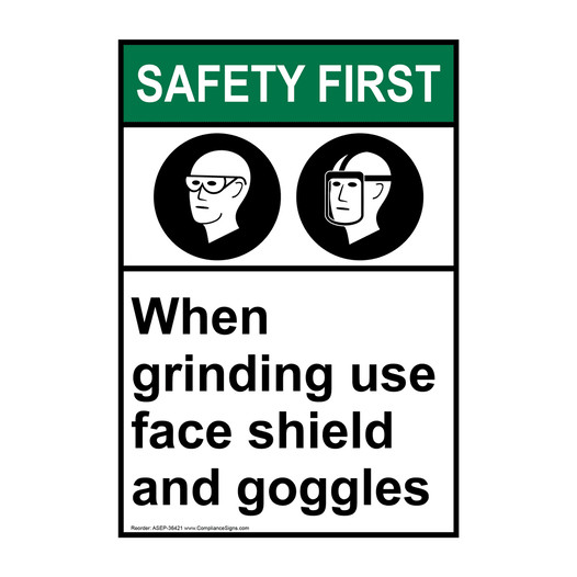 Portrait ANSI SAFETY FIRST When grinding use Sign with Symbol ASEP-36421