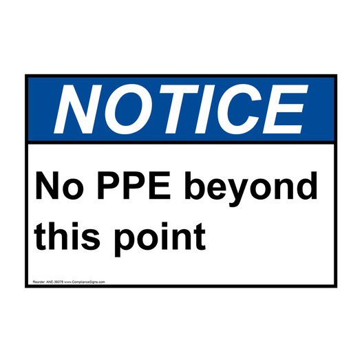 ANSI NOTICE No PPE beyond this point Sign ANE-36078
