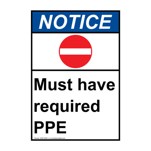 Portrait ANSI NOTICE Must have required PPE Sign with Symbol