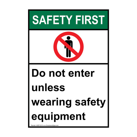 Portrait ANSI SAFETY FIRST Do Not Enter Unless Wearing PPE Sign with Symbol ASEP-2310
