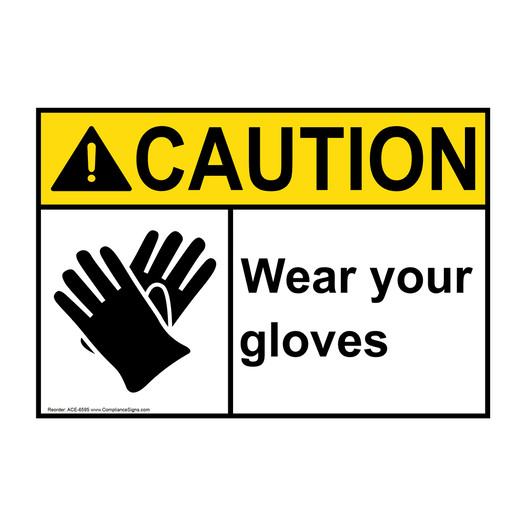 ANSI CAUTION Wear Your Gloves Sign with Symbol ACE-6595