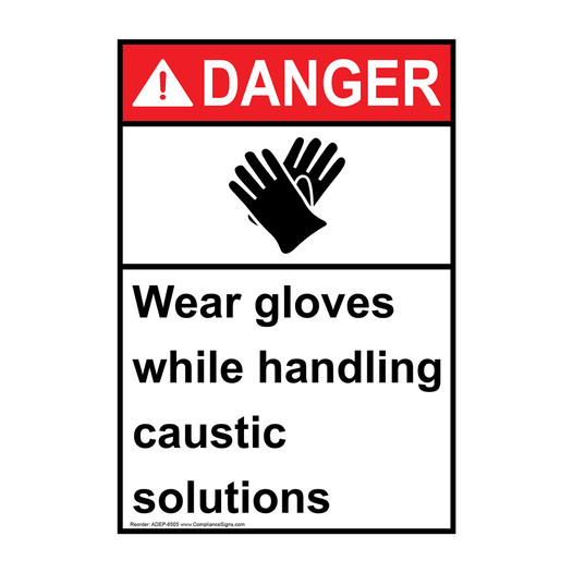 Portrait ANSI DANGER Wear Gloves Handling Caustic Solutions Sign with Symbol ADEP-6505